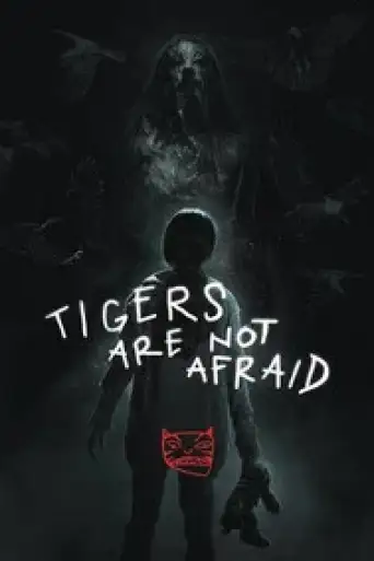 Tigers Are Not Afraid (2017) Dual Audio [Hindi (ORG 2.0) + Spanish] WEB-DL 1080p 720p & 480p x264 DD2.0