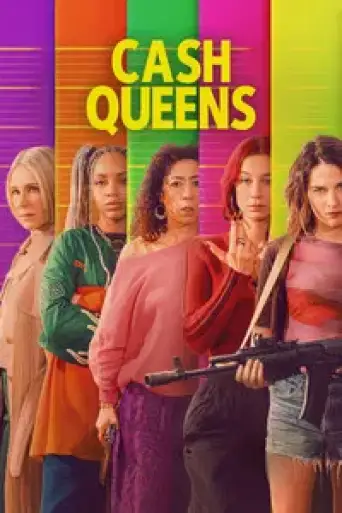 Cash Queens (Season 1) WEB-DL [Hindi (DD5.1) & English] 1080p 720p & 480p Dual Audio [x264/ESubs]