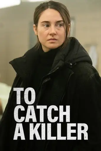To Catch a Killer (2023) WEB-HD [English] 1080p, 720p & 480p x264 ESubs HD