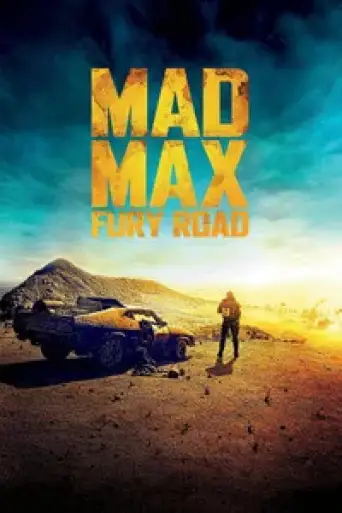 Mad Max: Fury Road (2015) BluRay [Hindi (ORG 5.1) & English] 4K 1080p 720p & 480p [x264/10Bit-HEVC]
