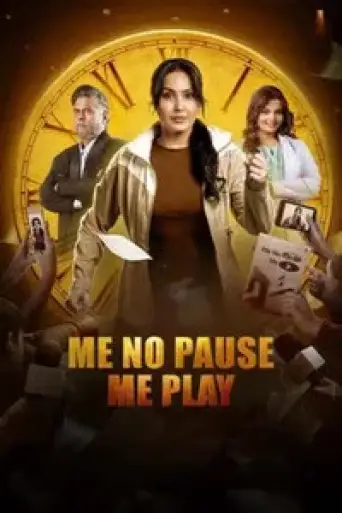Me No Pause Me Play (2025) WEB-DL [ Hindi DD5.1] 1080p 720p & 480p [x264/HEVC]
