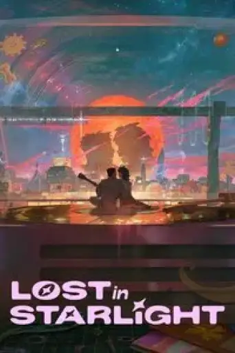 Lost in Starlight (2025) WEB-DL [Hindi (DD5.1) & English] 4K 1080p 720p & 480p Dual Audio [x264/10Bit-HEVC]