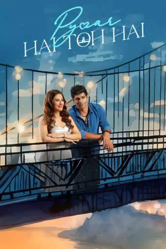 Pyaar Hai Toh Hai (2023) WEB-DL [Hindi DD2.0] 1080p 720p & 480p [x264/HEVC]