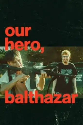Our Hero, Balthazar (2026) WEB-DL [Hindi (DD5.1) & English] 4K 1080p 720p & 480p Dual Audio [x264/10Bit-HEVC]