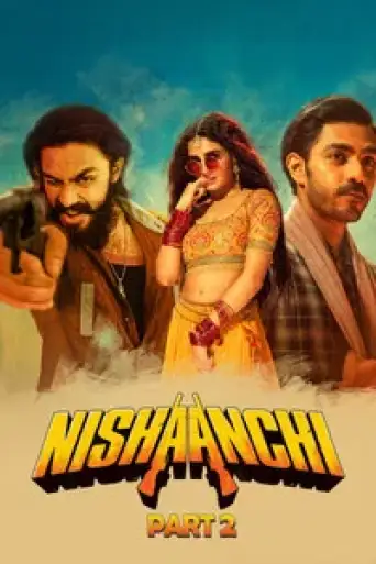 Nishaanchi 2 (2025) WEB-DL [Hindi DD5.1] 4K 1080p 720p & 480p [x264/HEVC]