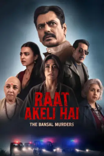 Raat Akeli Hai: The Bansal Murders (2025) WEB-DL [Hindi DD5.1] 4K 1080p 720p & 480p [x264/HEVC]