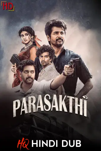 Parasakthi (2026) [Hindi – HQ/Studio Dub] DS4K UNCENSORED WEB-DL 4K 1080p 720p 480p [x264/HEVC] HD | [Without-ADs]