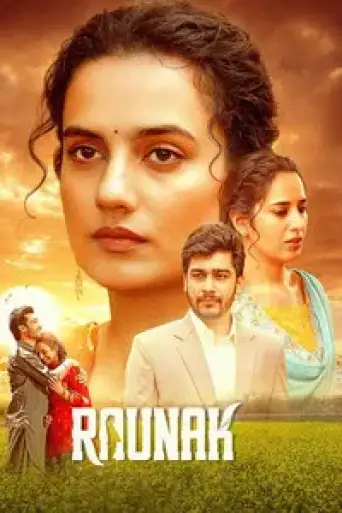 Raunak (2025) WEB-DL [Hindi (DD2.0) & Punjabi] 1080p 720p & 480p Dual Audio [x264/ESubs]