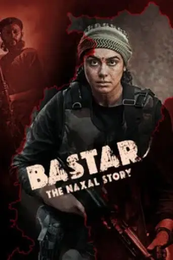Bastar: The Naxal Story (2024) WEB-DL [Hindi DD5.1] 4K 1080p 720p & 480p [x264/HEVC]