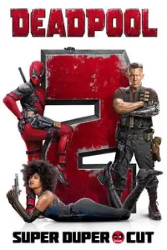 Deadpool 2 (2018) Super Duper Cut BluRay [Hindi (ORG 5.1) + English] 4K 1080p 720p & 480p Dual Audio [x264/10Bit-HEVC]