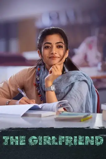 The Girlfriend (2025) WEB-DL [Hindi (DD5.1) & Telugu] 4K 1080p 720p & 480p Dual Audio [x264/10Bit-HEVC]