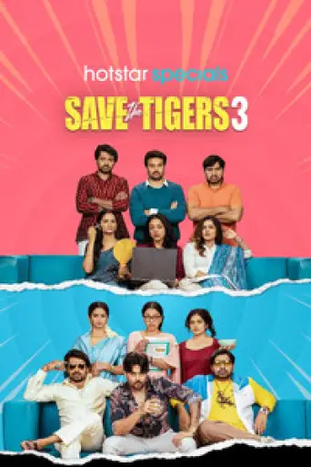 Save the Tigers (Season 3) WEB-DL [Hindi DD5.1] 4K 1080p 720p & 480p [x264/ESubs] | JioHotstar Series