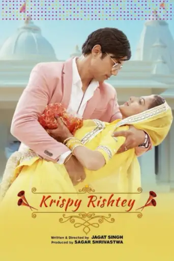Krispy Rishtey (2024) WEB-DL [Hindi DD5.1] 4K 1080p 720p & 480p [x264/HEVC]