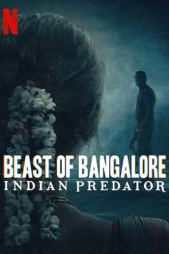 Beast Of Bangalore: Indian Predator (Season 1) WEB-DL [Hindi DD5.1] 1080p 720p & 480p [x264/HEVC] HD | ALL Episodes [NF Series]