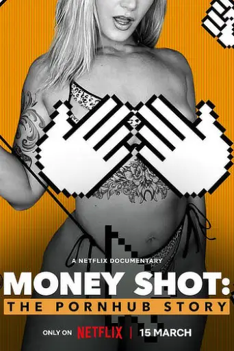 Money Shot: The PornHub Story (2023) WEB-DL [Hindi (ORG 5.1) & English] 1080p 720p 480p Dual Audio x264 HD