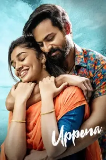 Uppena (2021) UNCUT DS4K WEB-DL [Hindi (DD5.1) & Telugu] 4K 1080p 720p & 480p Dual Audio [x264/10Bit-HEVC]